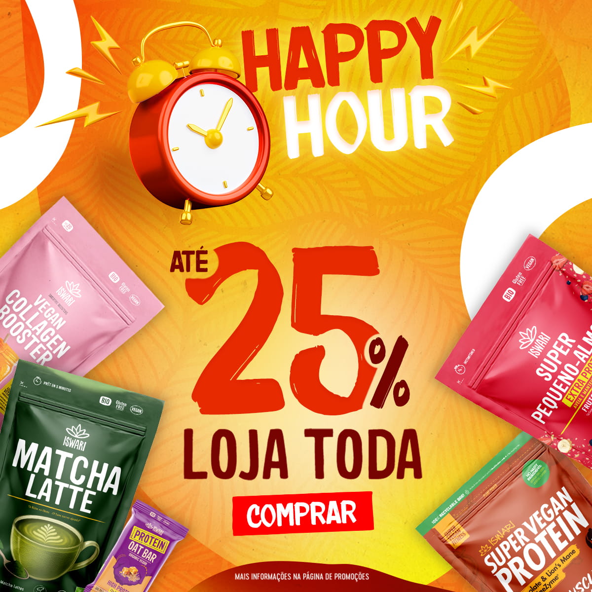 Happy Hour - Até 25% Loja Toda